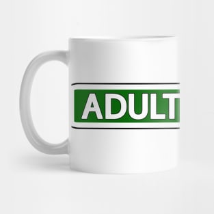 Adulting Ave Street Sign Mug